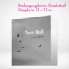 Danksagungskarten Klappkarten quadratisch drucken und bestellen. Danksagungskarten Klappkarten quadratisch online gestalten und drucken lassen.