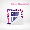 Sticker quadratisch drucken und bestellen. Sticker quadratisch selbst online gestalten und drucken lassen.